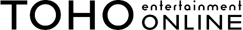 TOHO entertainment ONLINE